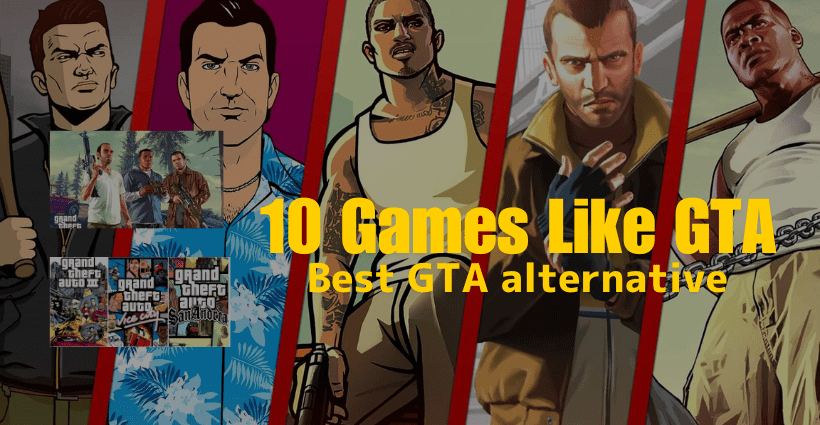 10 Games Like GTA: Best GTA alternative you’ve ever played?