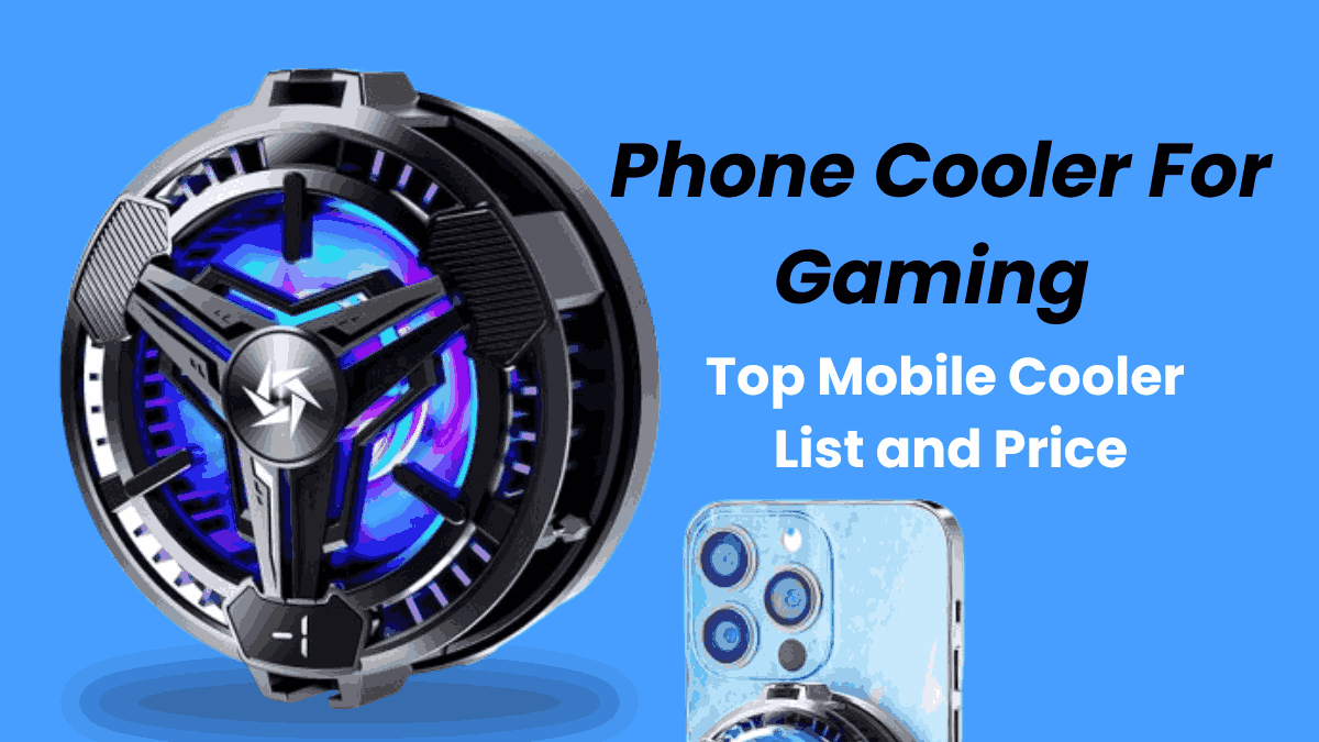 Mobile Phone Cooler For Gaming 2024: Top Mobile Cooler List and Price