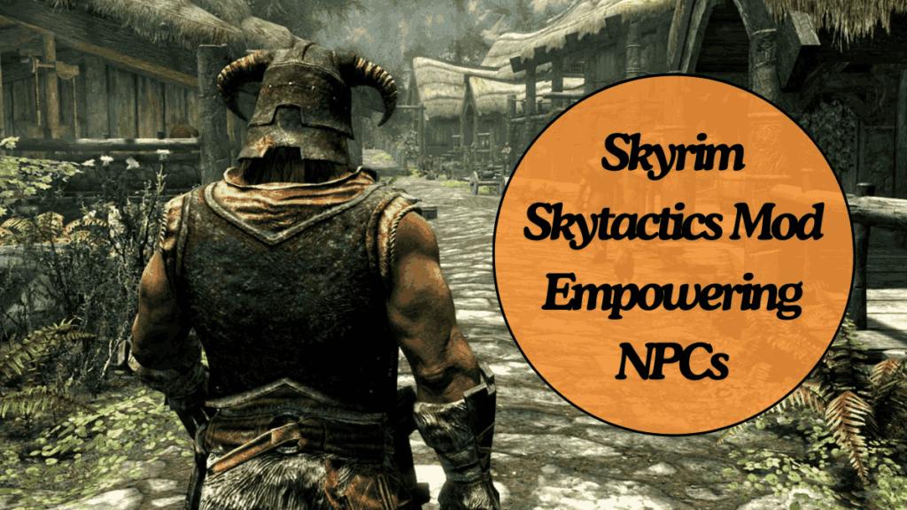 Skyrim Skytactics Mod Empowering NPCs