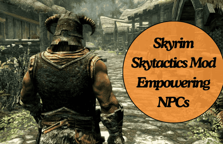 Skyrim Skytactics Mod Empowering NPCs to Revolutionize Combat