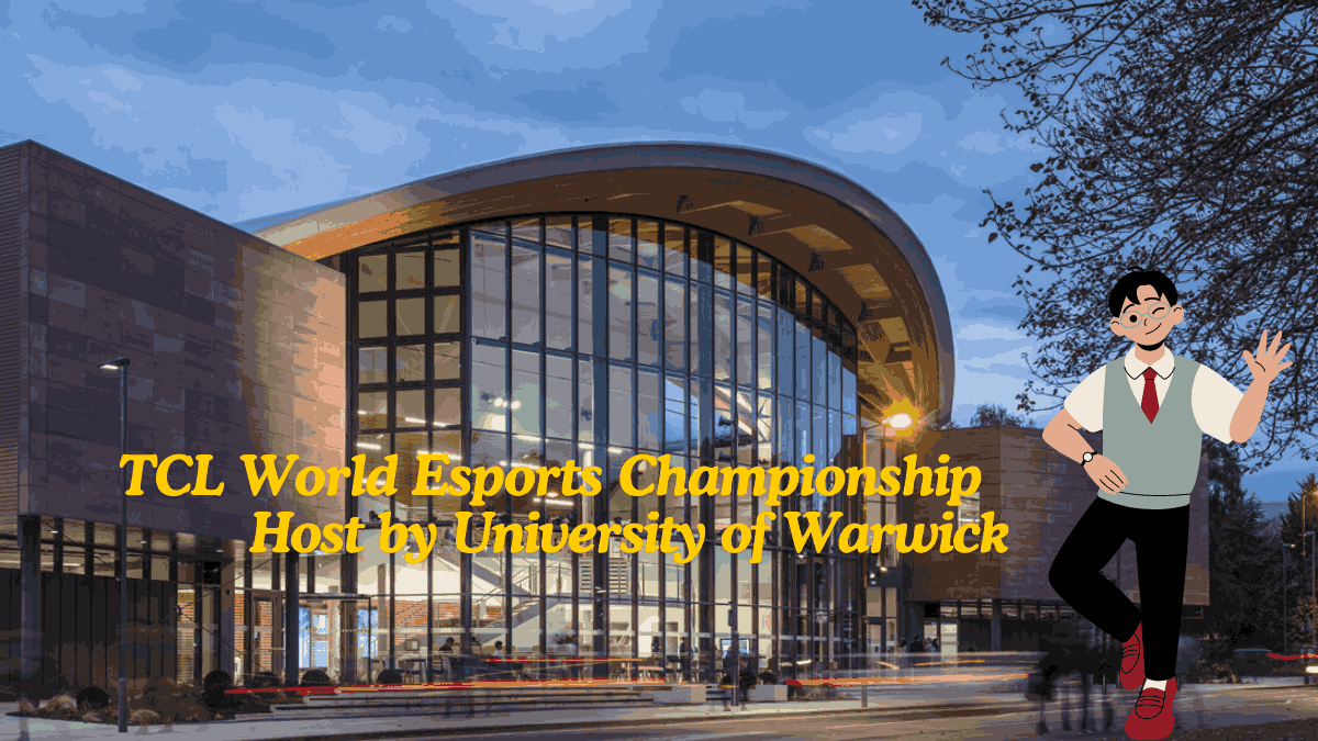 University of Warwick to Host the TCL World Esports Championship: A Milestone for UK Collegiate Esports