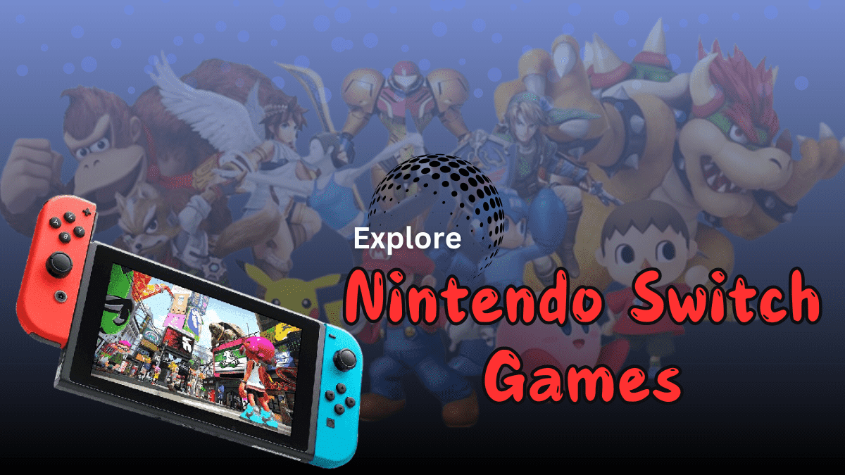 Explore Nintendo Switch Games Series: Updated List, Sales, and More