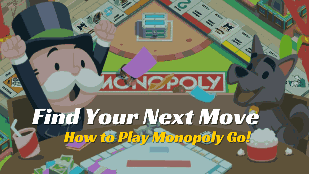 How to Play Monopoly Go in 2025?: Find Your Next Move