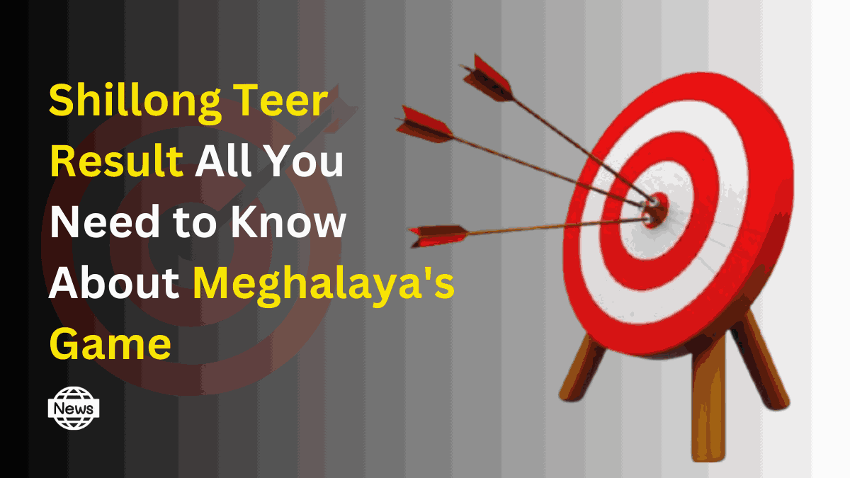 Shillong Teer Result All You Need to Know About Meghalaya’s Game